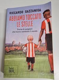 Libro " Abbiamo toccato le stelle" di Gazzaniga R.