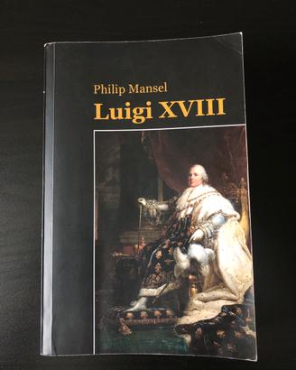 Biografia Luigi XVIII di Philip Mansel