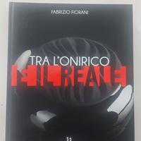 Tra l'onirico e il reale di Fabrizio Fiorani