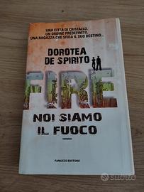 Noi siamo il fuoco di Dorotea de Spirito 