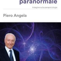 Viaggio nel mondo del paranormale. Piero Angela
