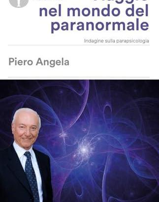 Viaggio nel mondo del paranormale. Piero Angela
