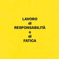Responsabilità o Fatica Part o Full Time