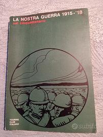 La nostra guerra 1915-'18