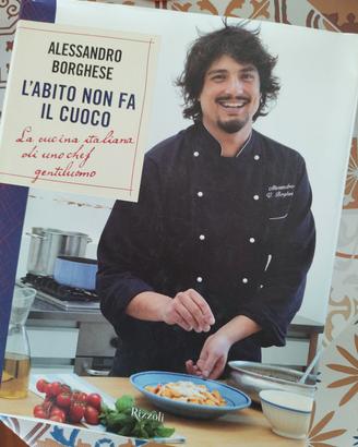 Alessandro Borghese L'ABITO NON FA IL CUOCO