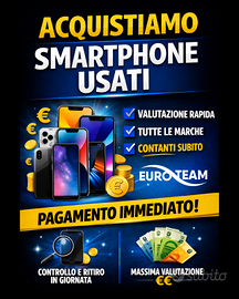 ACQUISTIAMO SMARTPHONE USATI -PAGAMENTO IMMEDIATO