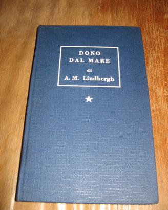 DONO DAL MARE A.M. LINDBERGH BOMPIANI 1956 CHARLES