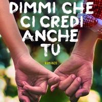 Dimmi che ci credi anche tu