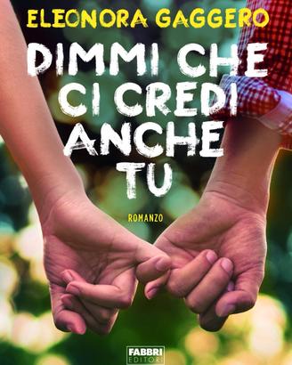 Dimmi che ci credi anche tu