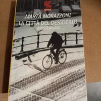 La città del desiderio. Amsterdam. Marta Morazzoni