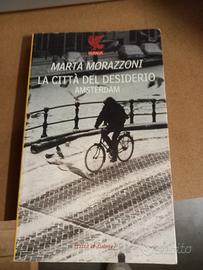 La città del desiderio. Amsterdam. Marta Morazzoni