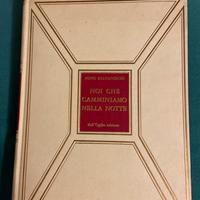 Libro Noi che camminiamo nella notte