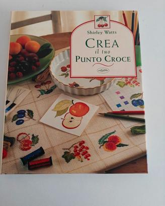 Crea il tuo punto croce di Shirley Watts