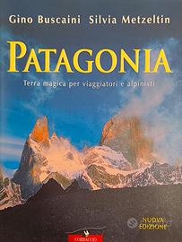 PATAGONIA TERRA MAGICA PER VIAGGIATORI E ALPINISTI