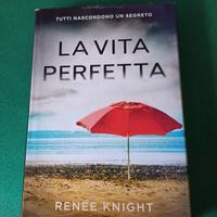 Libri. La vita perfetta di Renée Knight. Thriller