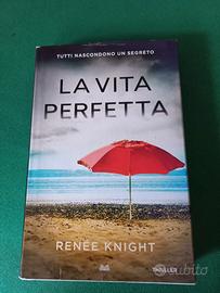 Libri. La vita perfetta di Renée Knight. Thriller