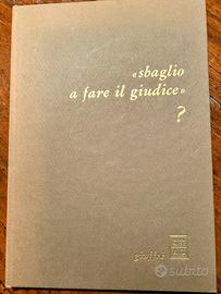 Sbaglio a fare il giudice? Di Enrico Baj
