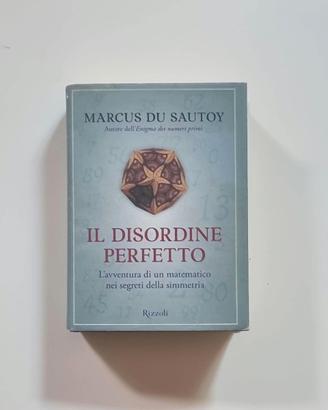 Il disordine perfetto - Marcus du Sautoy (Rizzoli)