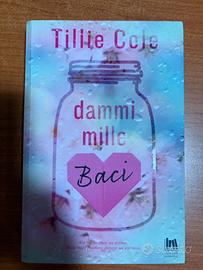 Dammi mille baci, Tillie Cole