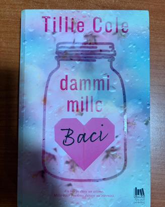 Dammi mille baci, Tillie Cole