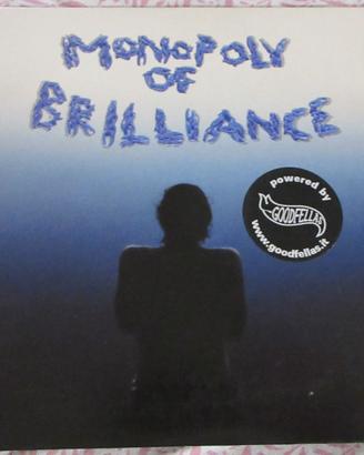 Monopoly of brilliance