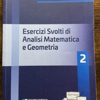 Esercizi Svolti di Analisi Matematica e Geometria2