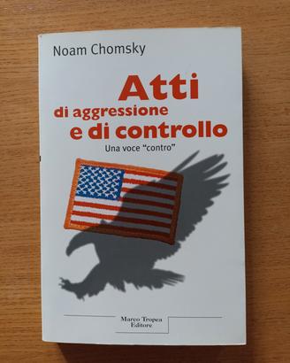 Noam Chomsky - Atti di aggressione e di controllo