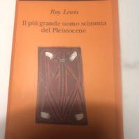 Roy L. Il più grande uomo scimmia del Pleistocene