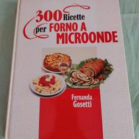 300 Ricette per forno a microonde - Fernanda Goset