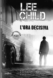 L'ora decisiva di Lee Child