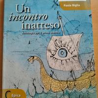 Un incontro inatteso: libro di antologia 