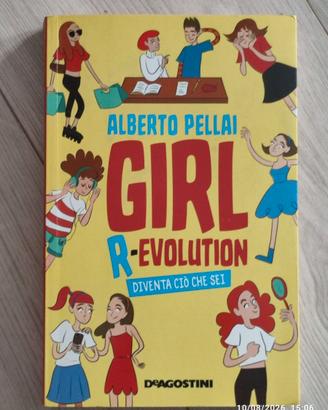 Girl R-Evolution. Diventa ciò che sei - Alberto Pe