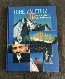 Alpinismo Valeruz  firmato 35 anni di sci estremo