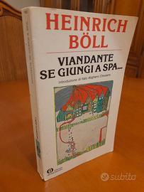 Viandante, se giungi a Spa... di Heinrich Böll.