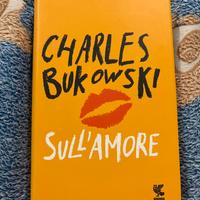 Sull’amore di Charles Bukowski