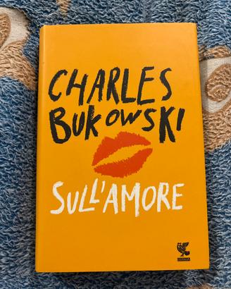 Sull’amore di Charles Bukowski