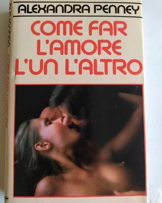 Come fare l'amore l'un l'altro di A. Penney