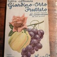 Libro Come Coltivare Giardino Orto Frutteto 1957