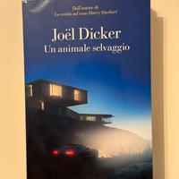 Joel Dicker - Un animale selvaggio