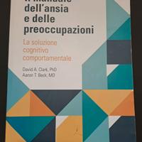 Il manuale dell'ansia e delle preoccupazioni 