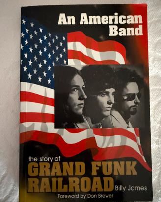 Grand Funk Railroad- The Story of An american band