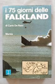 I 75 giorni delle Falkland - De Risio - Mursia Ed.