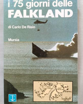 I 75 giorni delle Falkland - De Risio - Mursia Ed.