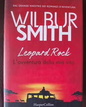 Leopard Rock. L'avventura della mia vita W. Smith