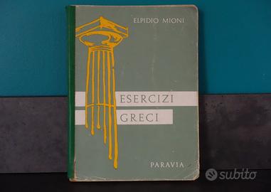 Esercizi greci -Elpidio Mioni – Paravia 1953