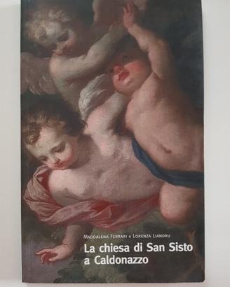 Libro LA CHIESA DI SAN SISTO A CALDONAZZO. NUOVO