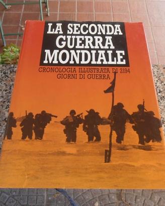 LA SECONDA GUERRA MONDIALE - CRONOLOGIA ILLUSTRATA
