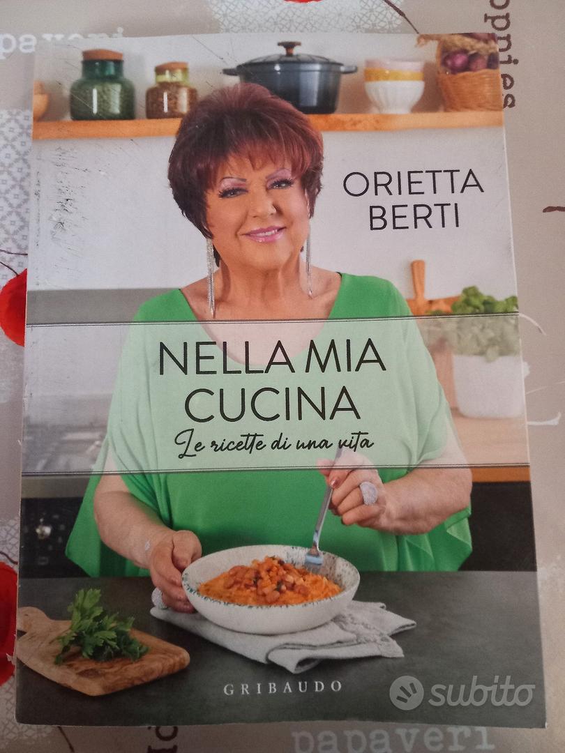 Nella mia cucina. Le ricette di una vita di Orietta Berti