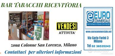 285/25 BAR T. RICEVITORIA zona Colonne S. Lorenzo