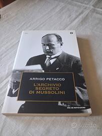 L archivio segreto di Mussolini di  Arrigo Petacco